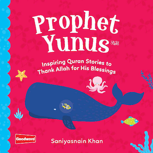 Prophet Yunus - Inspiring Quran Stories (Board Book)