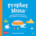 Prophet Musa - Inspiring Quran Stories (Board Book)